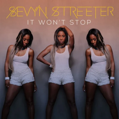 Sevyn Streeter It Won't Stop