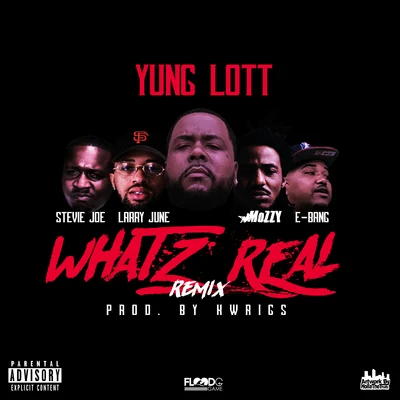 Yung Lott Whatz Real (Remix) [feat. Mozzy, Larry June, Stevie Joe & E-Bang]