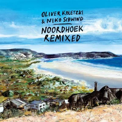 Oliver Koletzki Noordhoek Remixed