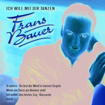 Frans Bauer Ich will mit Dir tanzen