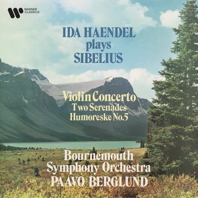 Ida Haendel/Bournemouth Symphony Orchestra/Paavo Berglund Sibelius: Violin Concerto, Serenades & Humoreske No. 5