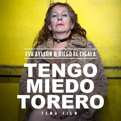 Eva Ayllon/Diego el Cigala Tengo Miedo Torero (Tema Central Pelicula Tengo Miedo Torero)