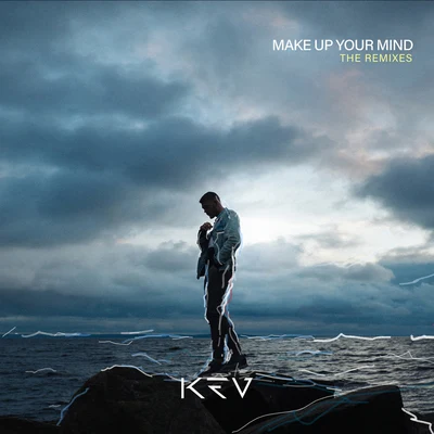 KEV Make Up Your Mind (The Remixes 2)