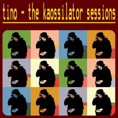 TINO The Kaossilator Sessions