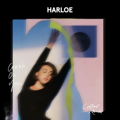 Harloe Crush On You (LaTroit & Pretty Garter Remix)