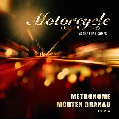 Morten Granau/Metronome As The Rush Comes (Metronome & Morten Granau Remix)