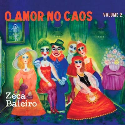 Zeca Baleiro O Amor no Caos, Vol. 2