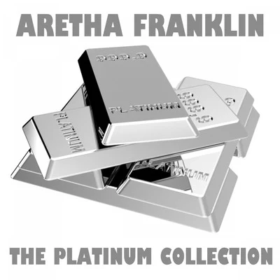 Aretha Franklin The Platinum Collection: Aretha Franklin