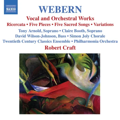 Robert Craft WEBERN, A.: Vocal and Orchestral Works - 5 Pieces5 Sacred SongsVariationsBach-Musical Offering: Ricercar (Craft) (Webern, Vol. 2)