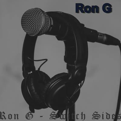 Ron G Switch Sides