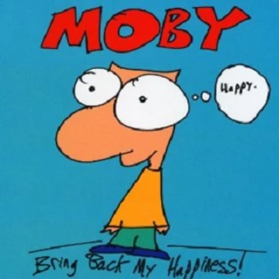 Moby Bring Back My Happiness