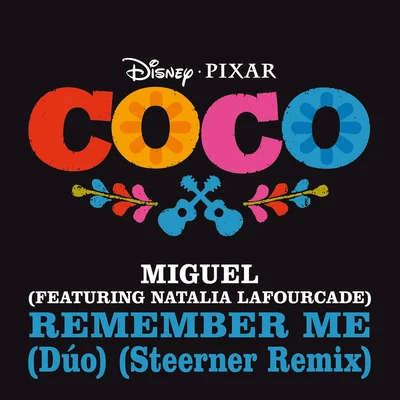 Steerner/Miguel/Natalia Lafourcade Remember Me (Dúo) (From CocoSteerner Remix)