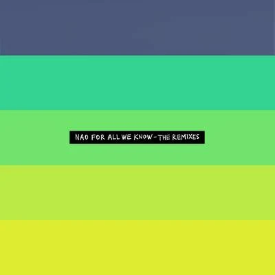 Nao For All We Know - The Remixes