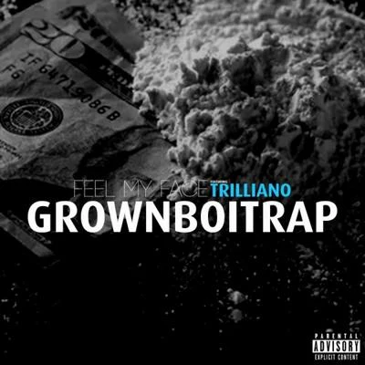 GrownBoiTrap Feel My Face (feat. Trilliano)