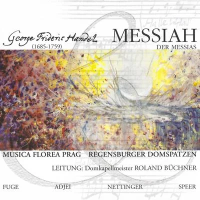 Roland Buchner/Katharine Fuge/Yosemeh Adjei/Hubert Nettinger/Musica Florea Prag/Yorck Felix Speer Handel: Messiah