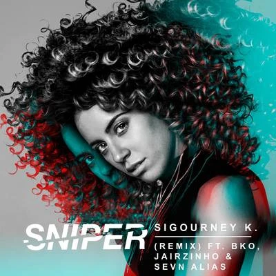 Sigourney K Sniper (Remix)