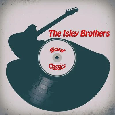 The Isley Brothers Soul Classics