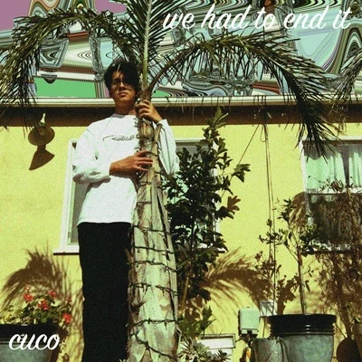 Cuco we had to end it