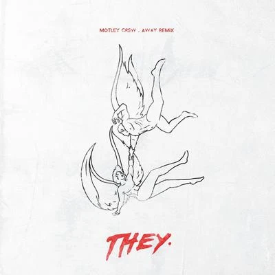 THEY. Motley Crew (AWAY Remix)