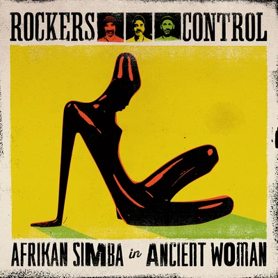 Afrikan Simba/Rockers Control Ancient Woman