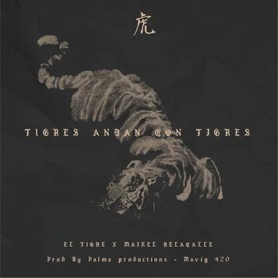 Maikel Delacalle/El T1gre T1gres Andan Con T1gres (feat. Maikel Delacalle)