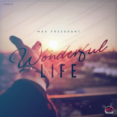 max freegrant Wonderful Life (Artist Album)