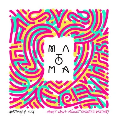 GIA/Matoma heart won't forget (acoustic version)