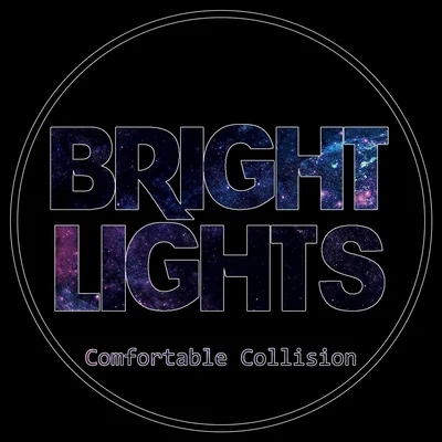 Bright Lights Comfortable Collision