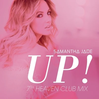 Samantha Jade Up! (7th Heaven Club Mix)