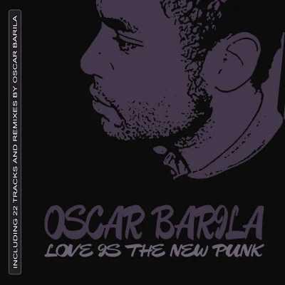 Oscar Barila Love Is The New Punk