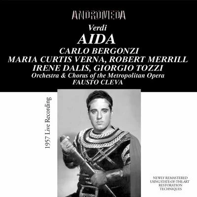 Carlo Bergonzi/Robert Merrill/Louis Sgarro/Irene Dalis/Metropolitan Opera Orchestra/Giorgio Tozzi Verdi: Aida (Live)