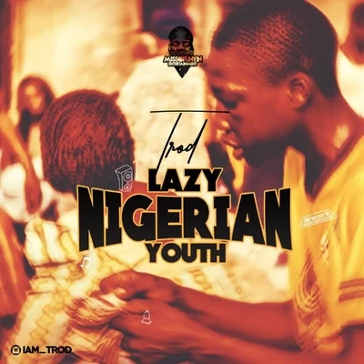 TROD Lazy Nigerian Youth