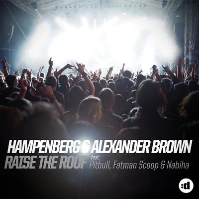 Hampenberg Raise the Roof (feat. Pitbull, Fatman Scoop & Nabiha) (Remixes)