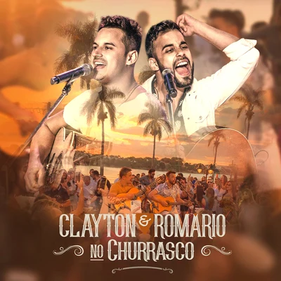 Clayton & Romário Clayton & Romário no Churrasco (Ao Vivo)