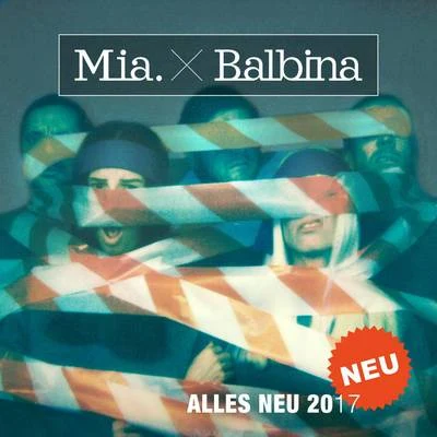 MIA. Alles Neu 2017