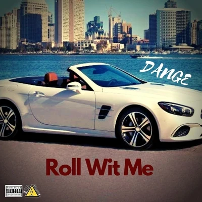 Dange Roll Wit Me