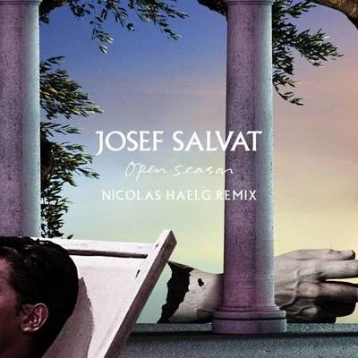 Josef Salvat Open Season (Nicolas Haelg Remix)