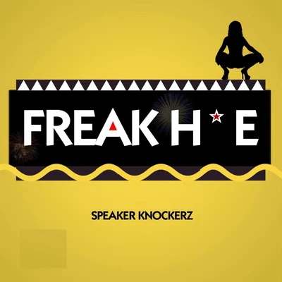 Speaker Knockerz Freak Hoe [Clean]