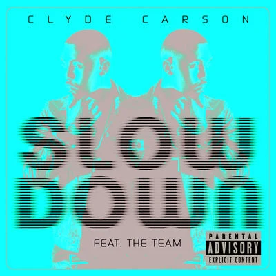 Clyde Carson Slow Down