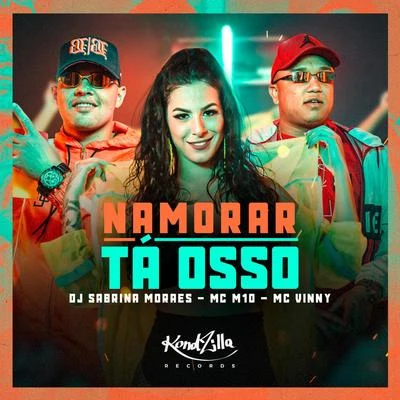 DJ Sabrina Moraes/MC Vinny/MC M10 Namorar Ta Osso