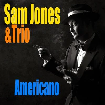 Sam Jones/Trio Americano