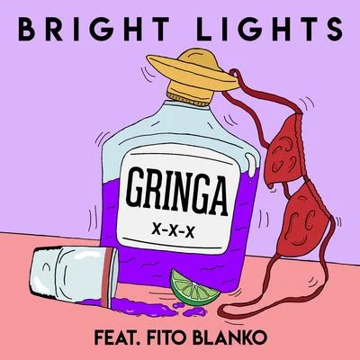 Fito Blanko/Bright Lights Gringa