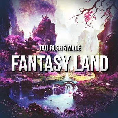 Tali Rush/Made Fantasy Land