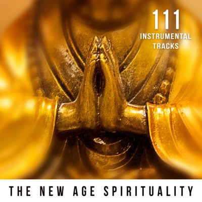 Spiritual Music Collection 111 Instrumental Tracks: The New Age Spirituality - Calming Relaxing Ambient Nature Sounds for Asian Meditation and Yoga (Indian Flute Music, Birds