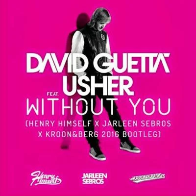 Henry Himself Without You (Henry Himself x Jarleen Sebros x Kroon&Berg 2016 Bootleg)