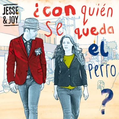 Jesse & Joy ¿ Con Quién Se Queda El Perro?