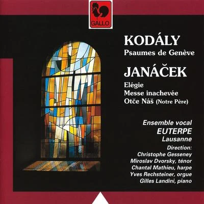 Leoš Janácek Janáček: Mass JW 95 (Incomplete), Elegy JW 430 & Otce Nas JW 429 – Kodály: Geneva Psalms