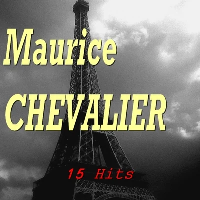 Maurice Chevalier Maurice Chevalier (15 Hits)