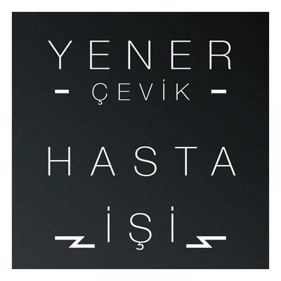 Yener Cevik Hasta İşi (Ben Büdü Remix)