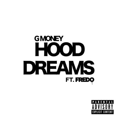 Fredo/G-Money Hood Dreamz 2.0